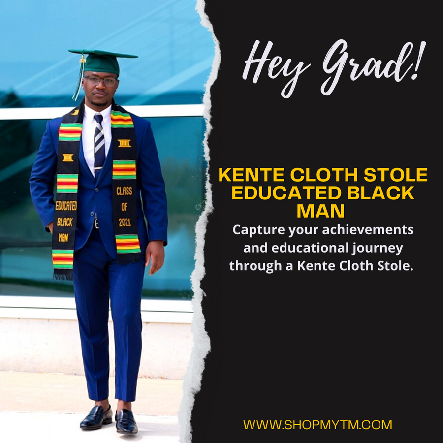 Educated Black Man Kente Cloth Graduation Stole. Class of 2021 graduate, available for Class of 2023 and 2024 graduates.